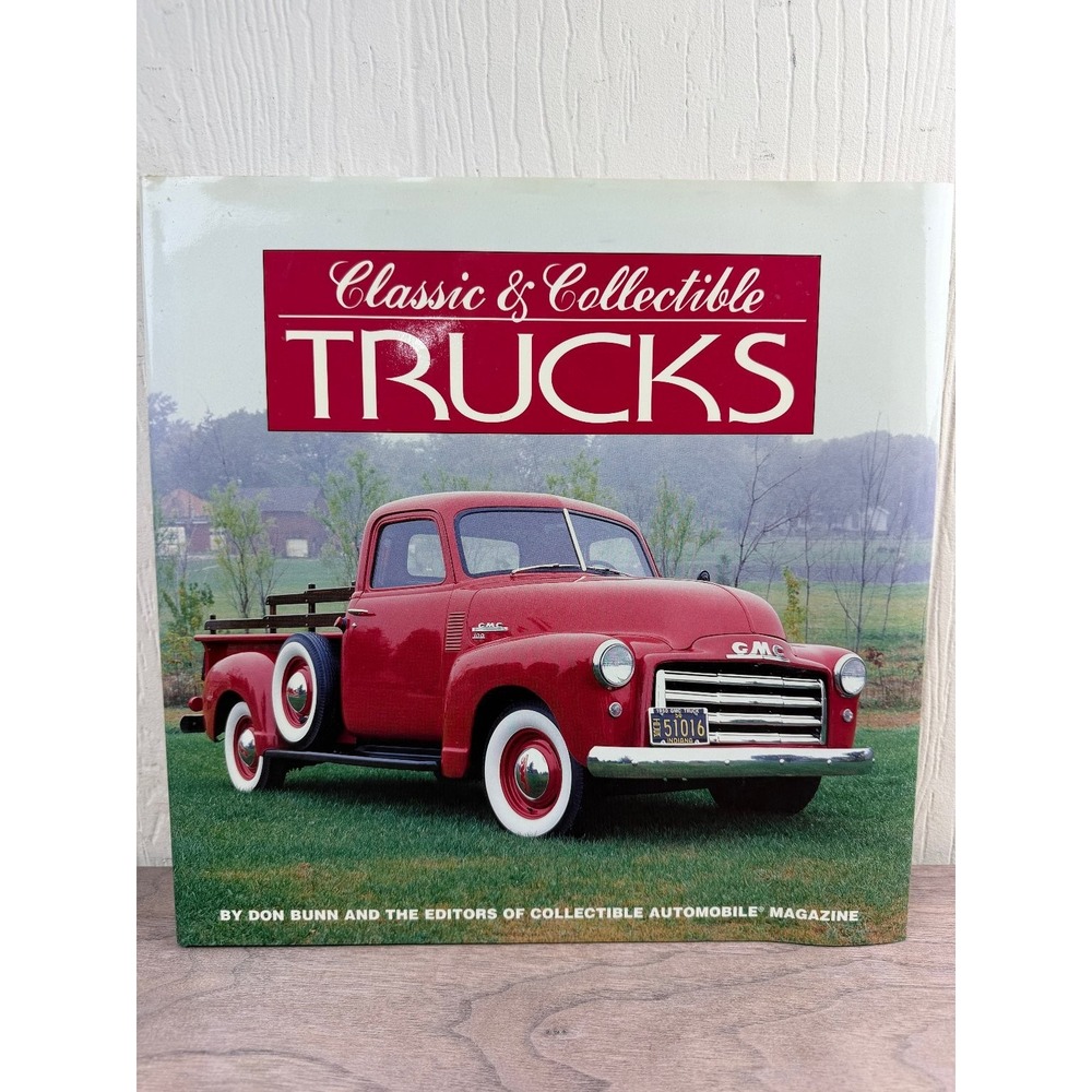 Classic & Collectible Trucks Don Bunn 1998 Illustrated Publications Intl